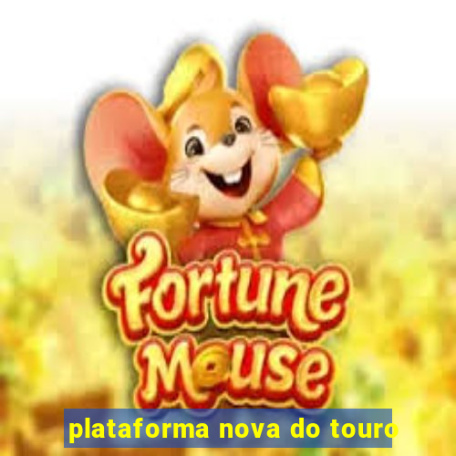 plataforma nova do touro